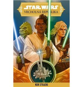 STAR WARS Vrcholná Republika Není strachu
