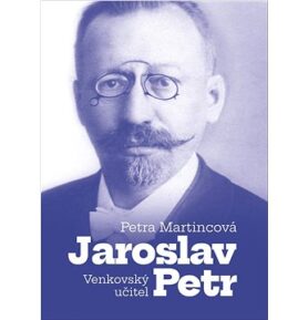 Venkovský učitel Jaroslav Petr