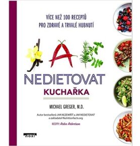 Jak nedietovat Kuchařka: Více než 100 receptů pro zdravé a trvalé hubnutí