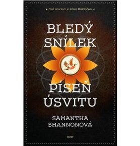 Bledý snílek Píseň úsvitu: dvě novely k sérii Kostičas