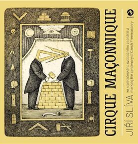 Cirque maçonnique: ke století českého svobodného zednářství