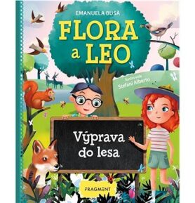 Flora a Leo Výprava do lesa