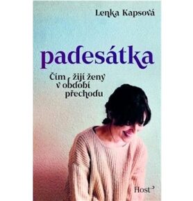 Padesátka: Čím žijí ženy v období přechodu