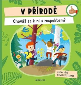 V přírodě Chováš se k ní s respektem?