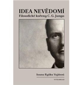 Idea nevědomí: Filosofické kořeny psychologie C. G. Junga
