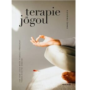 Terapie jógou: Jak vám jóga může pomoci překonat těžké životní období