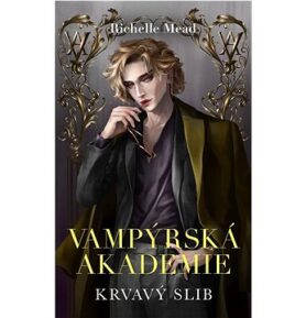 Vampýrská akademie 4 Krvavý slib