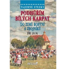 Podhůřím Bílých Karpat do země bohyní a zbojníků