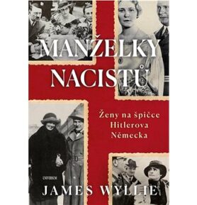 Manželky nacistů: Ženy na špičce Hitlerova Německa