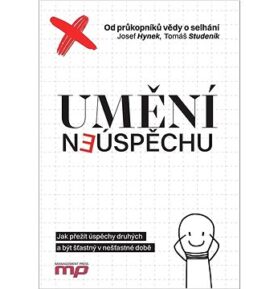 Umění neúspěchu: Jak přežít úspěchy druhých a být šťastný v nešťastné době