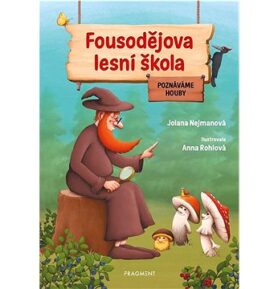 Fousodějova lesní škola: Poznáváme houby