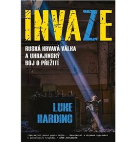 Invaze: Ruská krvavá válka a ukrajinský boj o přežití
