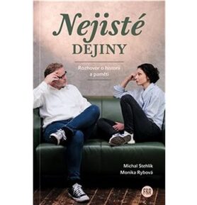 Nejisté dějiny: Rozhovor o historii a paměti