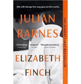 Elizabeth Finch: From the Booker Prize-winning author of THE SENSE OF AN ENDING