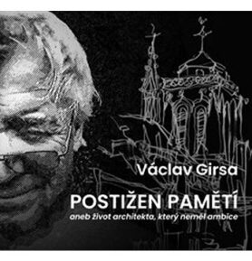 Postižen pamětí: aneb život architekta, který neměl ambice