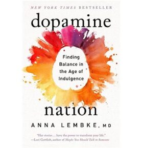 Dopamine Nation: Finding Balance in the Age of Indulgence