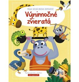 Moja veľká kniha odpovedí Výnimočné zvieratá