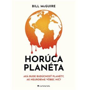 Horúca planéta: Aká bude budúcnosť planéty, ak neurobíme vôbec nič?