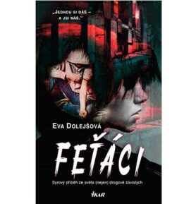 Feťáci: Syrový příběh ze světa (nejen) drogově závislých