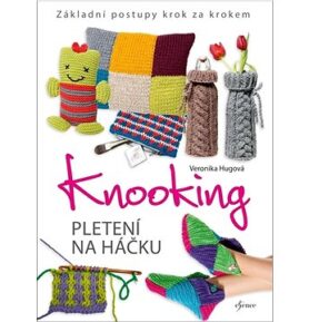 Knooking Pletení na háčku: Základní postupy krok za krokem