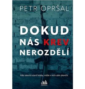 Dokud nás krev nerozdělí: Kdo otevírá staré hroby, může v nich sám skončit.