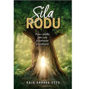Síla rodu: Práce s předky jako cesta k uzdravení a osvobození