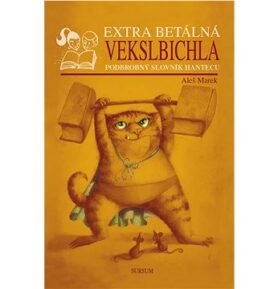 Extra betálná vekslbichla: Podrobný slovník hantecu