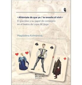 Afréntate de que yo / te enseno el vivir: El gracioso y su papel de consejero en el teatro de Lope d