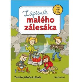 Zápisník malého zálesáka: Turistika, táboření, příroda