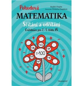 Pohodová matematika Sčítání a odčítání: Cvičebnice pro 2.–5. třídu ZŠ