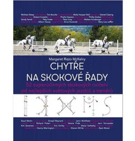 Chytře na skokové řady: 52 superúčinných skokových cvičení od nejlepších světových jezdců a trenérů