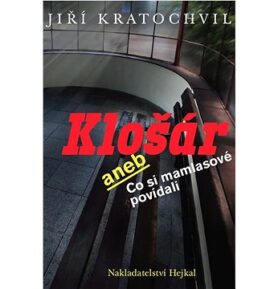 Klošár: aneb Co si mamlasové povídali
