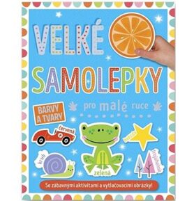 Velké samolepky pro malé ruce Barvy a tvary