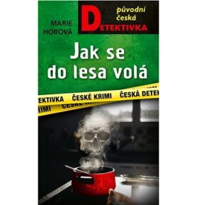 Jak se do lesa volá: Původní česká detektivka