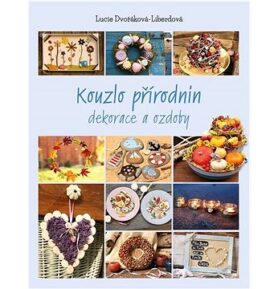 Kouzlo přírodnin: Dekorace a ozdoby