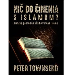 Nič do činenia s islamom?: Kritický pohľad na násilie v mene islamu