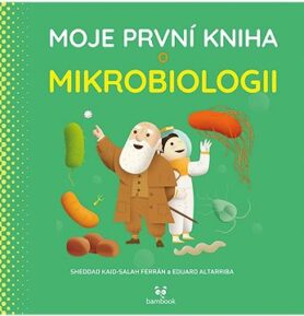 Moje první kniha o mikrobiologii