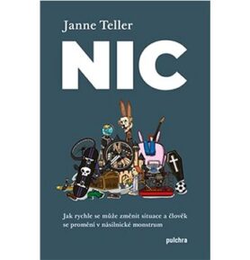 Nic: Jak rychle se může změnit situace a člověk se promění v násilnické monstrum