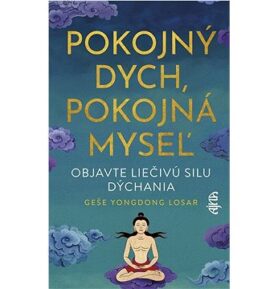 Pokojný dych, pokojná myseľ: Objavte liečivú silu dýchania