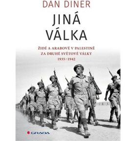 Jiná válka: Židé a Arabové v Palestině za druhé světové války 1935-1945