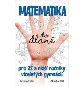 Matematika do dlaně pro ZŠ: A nižší ročníky víceletých gymnázií