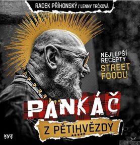 Pankáč z pětihvězdy: Nejlepší recepty street foodu