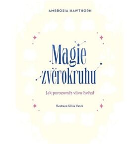Magie zvěrokruhu: Jak porozumět vlivu hvězd