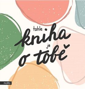 Tahle kniha je o tobě