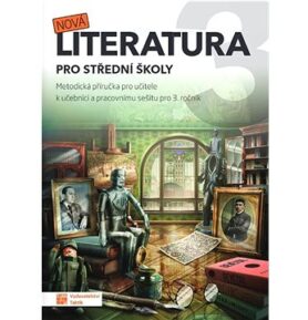 Nová literatura 3 pro střední školy: Metodická příručka pro učitele