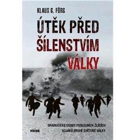 Útěk před šílenstvím války: Dramatické osudy posledních žijících vojáků druhé světové války