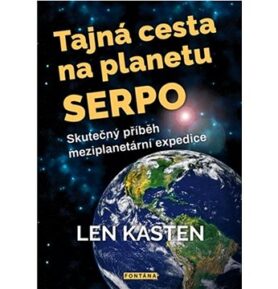 Tajná cesta na planetu Serpo: Skutečný příběh meziplanetární expedice