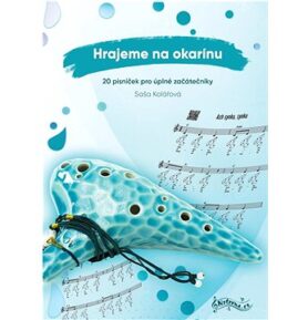 Hrajeme na okarínu: 20 písniček pro úplné začátečníky
