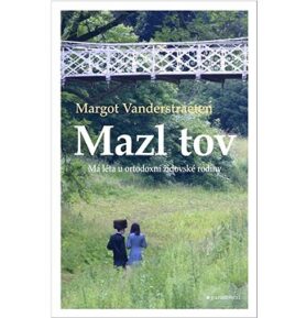 Mazl tov: Má léta u ortodoxní židovské rodiny