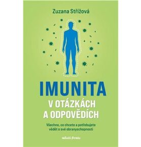 Imunita v otázkách a odpovědích: Všechno, co chcete a potřebujete vědět o své obranyschopnosti
